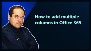 How to add multiple columns in Office 365
