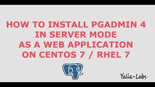 PostgreSQL - How to install PgAdmin4 in Server Mode as Web Application On CentOS 7 / RHEL 7