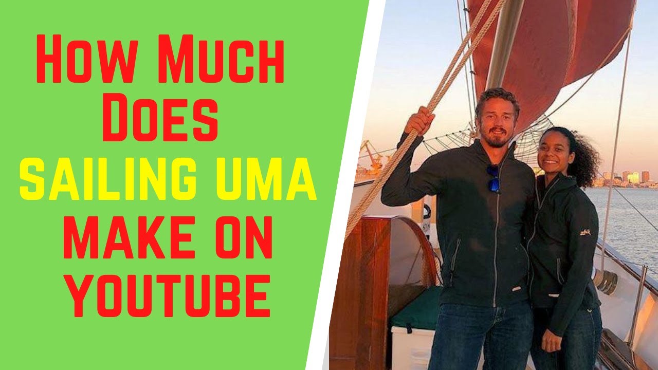 How Much Does Sailing Uma Make On Youtube