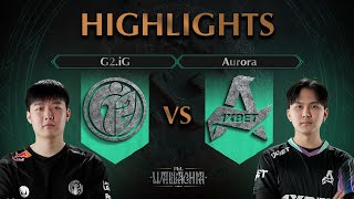 LAST CHANCE! G2.iG vs Aurora - HIGHLIGHTS - PGL Wallachia S1 l DOTA2