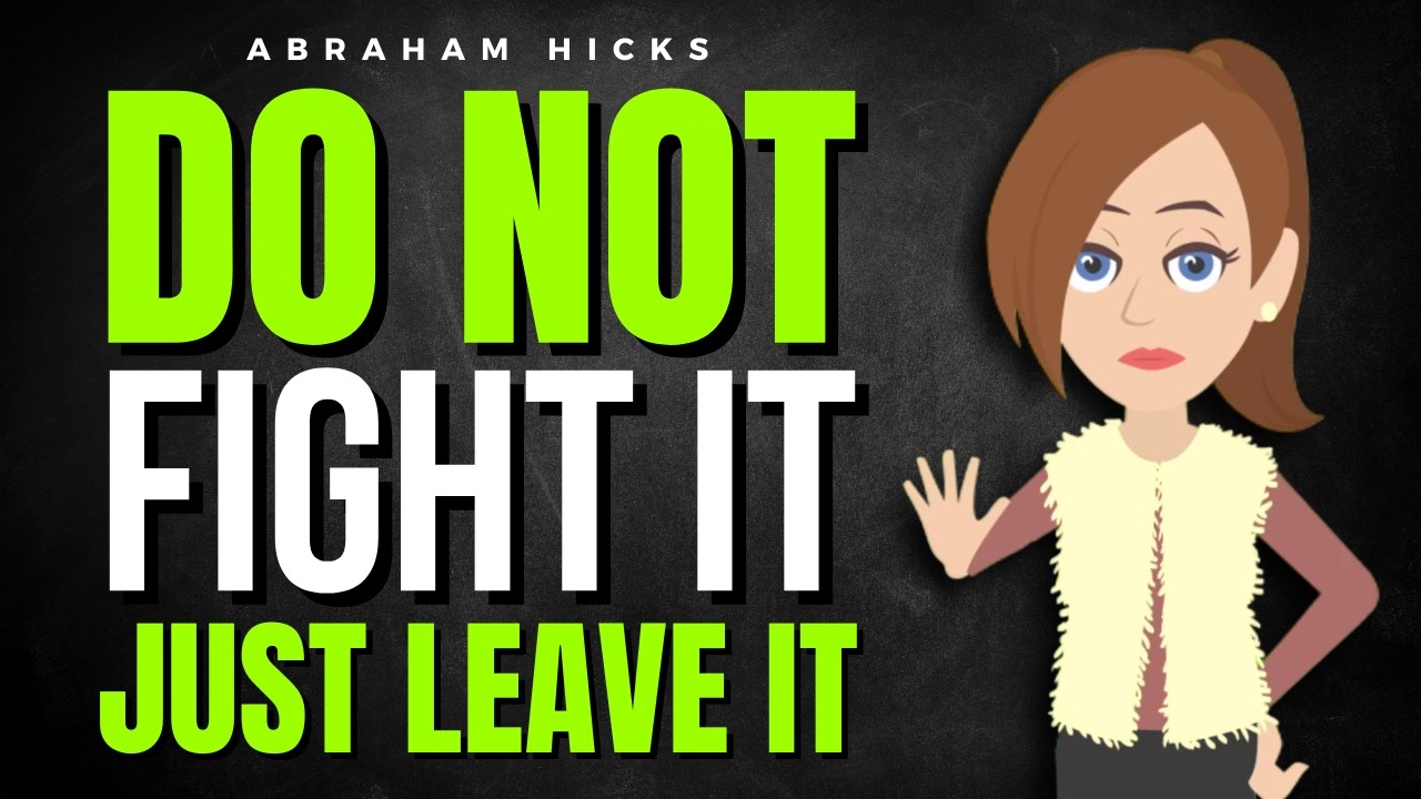 ⁣DO NOT Fight It — Just Leave It ✅ Abraham Hicks 2026