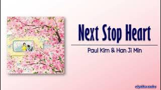 Paul Kim & Han Ji Min – Next Stop Heart [Rom|Eng Lyric]