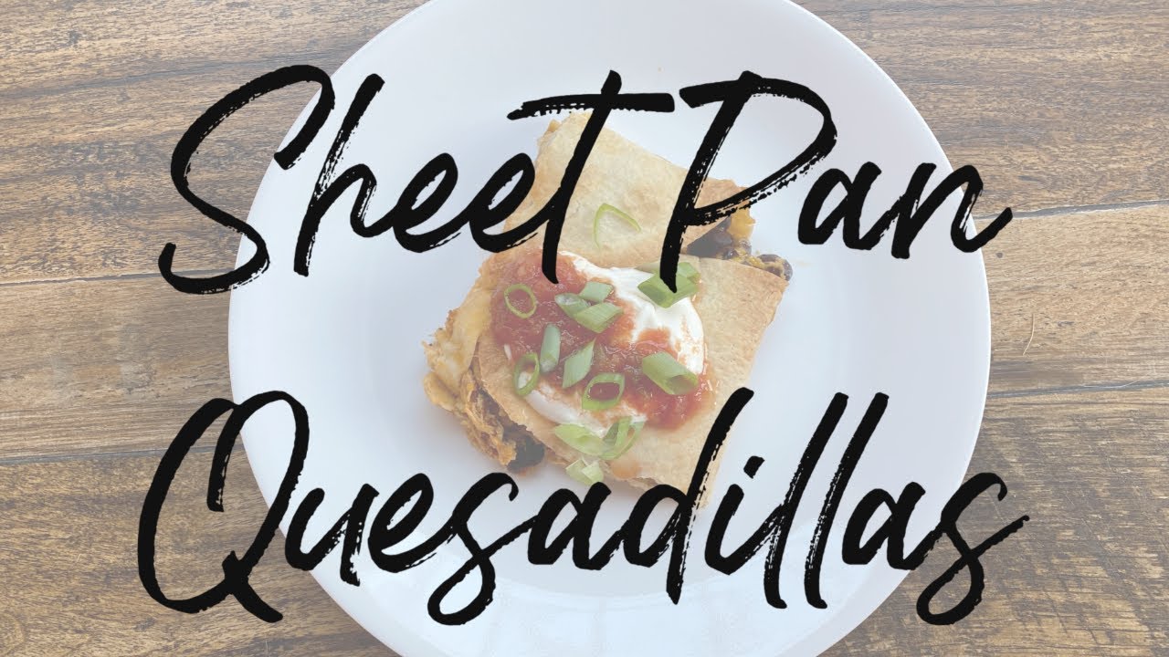 Easiest Sheet Pan Quesadilla Recipe for Families