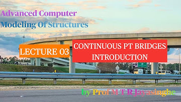 Lecture 03: Continuous PT Bridges - Introduction by prof. M. T. R. Jayasinghe
