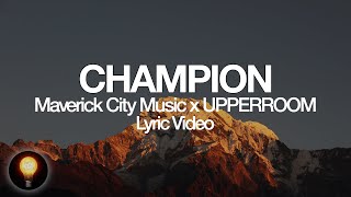 Miniatura de vídeo de "Champion - Maverick City Music x UPPERROOM (Lyrics)"