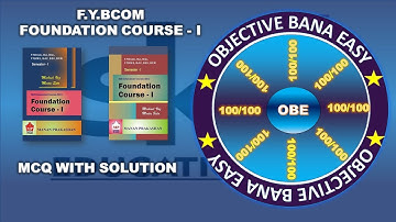 FYBCOM Foundations Course-I | FYBA FYB.Sc | Sem - 1 I MCQ With Solutions | OBE Series | Siraj Shaikh