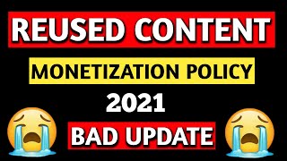 YouTube Reused Content Policy 2021 | Reused Content Monetization (New Policy 2021)
