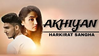AKHIYAN - HARKIRAT SANGHA (OFFICIAL MUSIC VIDEO) | DARK CIRCLE DE JAYI NA