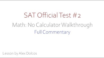 SAT Official Test #2: Math - No Calculator Section Walkthrough