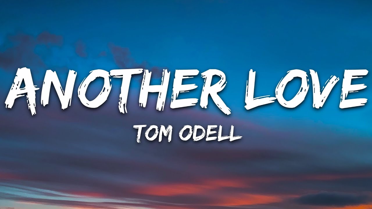 Песня анозер лов. Анозер лав текст. Анозер лов. Tom Odell another Love. Another Love Lyrics.