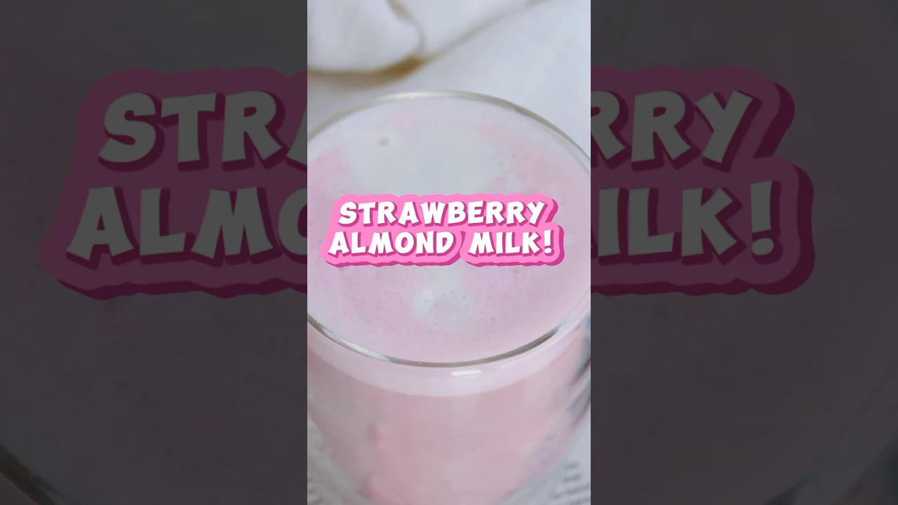 Plant-based Strawberry Milk - Three Ways!