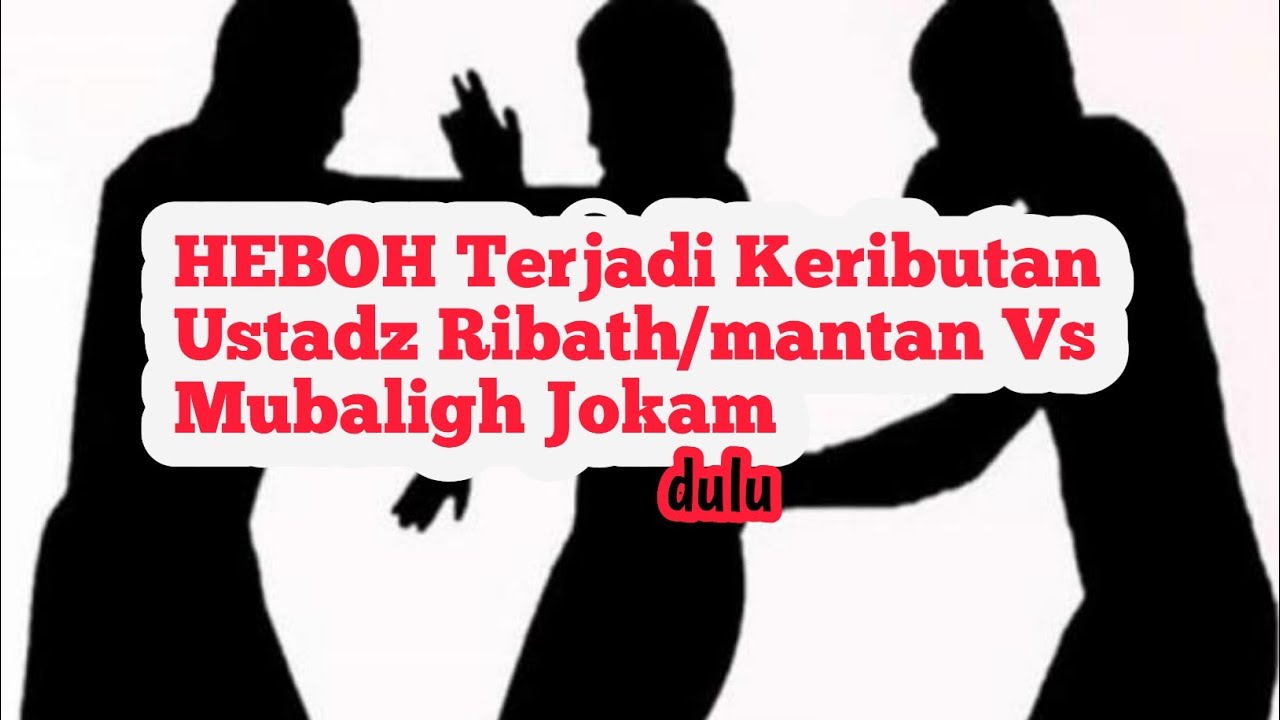 RIBUT RIBUT ❗USTADZ RIBATH DI KEROYOK DUA MUBALIGH JOKAM (Mantan)