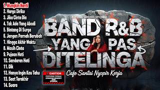 Download Lagu BAND R\u0026B YANG PAS DITELINGA - Cafe Santai Nyopir Kerja (Mungkin Nanti) MP3
