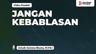 507 Merajut Ukhuwah Jangan Kebablasan