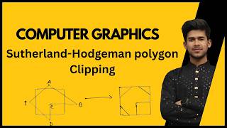 Sutherland-Hodgeman polygon Clipping | Computer Graphics
