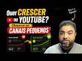 Por Que Canais Pequenos Ensinam Mais Que Canais Grandes no YouTube