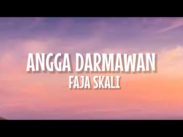 Angga Darmawan - Faja Skali (Lirik Lagu) ~ Cis Cis Cis Faja Sekali Viral TikTok class=