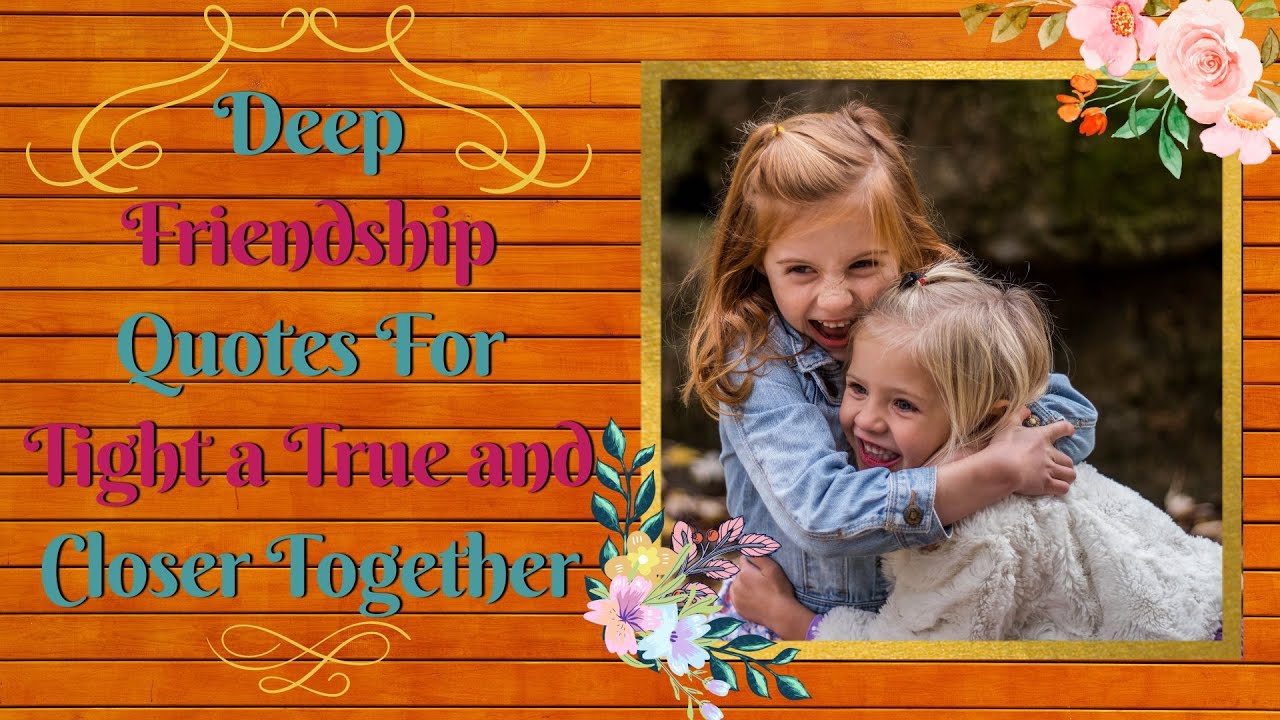 Deep Friendship Quotes to Always be You | Quotes Of Legendary