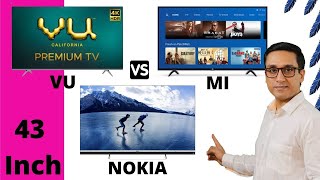 Nokia TV vs VU Premium vs MI TV 43 inch Comparison π₯π₯ WHICH IS THE BEST β‘β‘