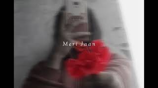 Meri Jaan | Only Starting tune on loop ~Slowed~