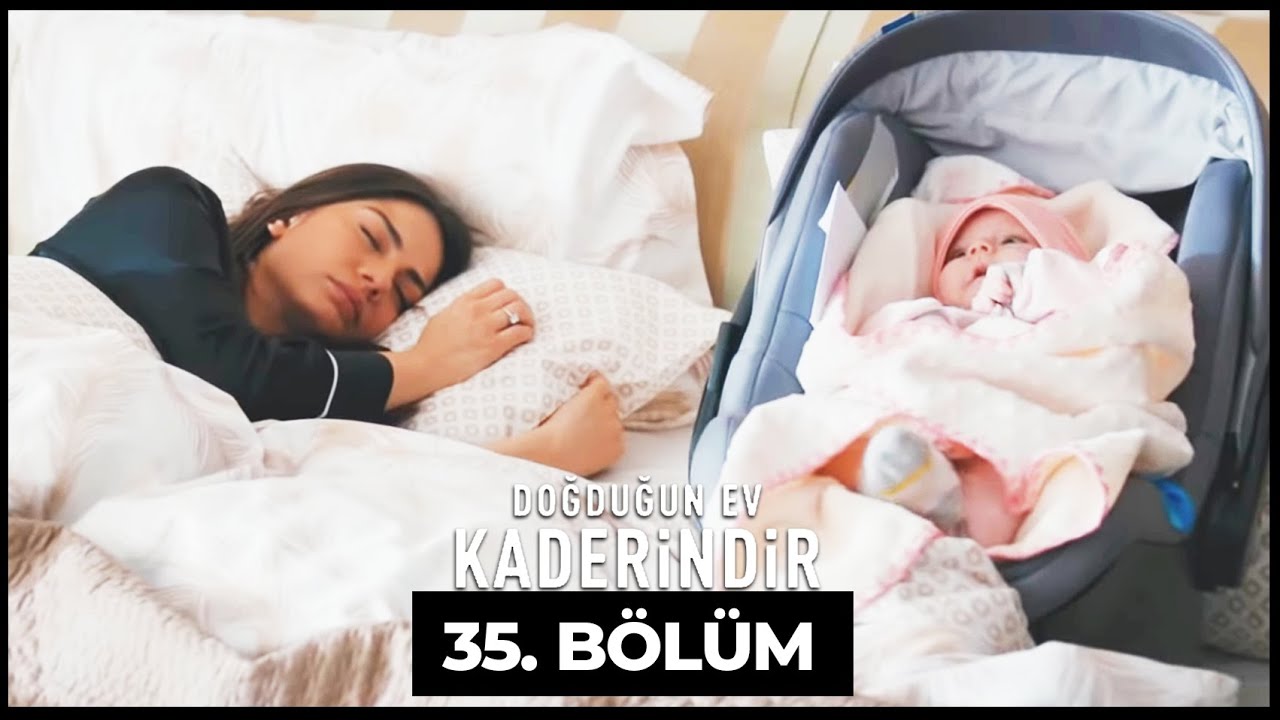 dogdugun ev kaderindir 35 bolum youtube