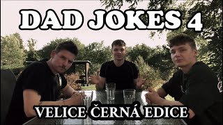 DAD JOKES 4 - NEJČERNĚJŠÍ SPECIÁL