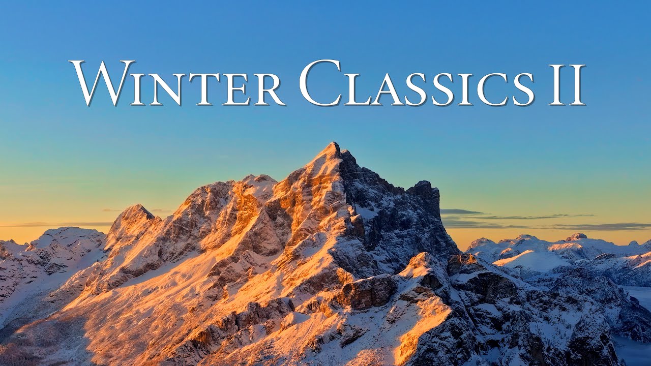 Timeless Winter Classics II - Breathtaking Snowy Mountains and Stunning Winter Scenes New Release 4K