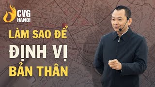 Làm sao để định vị bản thân | Ngô Minh Tuấn | Học Viện CEO Hà Nội