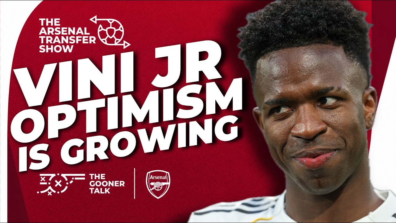 The Vini Jr Story Explained! Chances of Signing Real Madrid Star Improving! - Arsenal Transfer Show