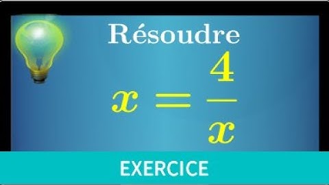 savoir résoudre une équation quotient (fraction) • exercice pour comprendre la méthode • seconde