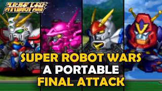 Super Robot Wars A Portable Final Attacks Compilation 【スーパーロボット大戦 A Portable】