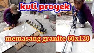 kuli proyek || cara memasang granite lantai