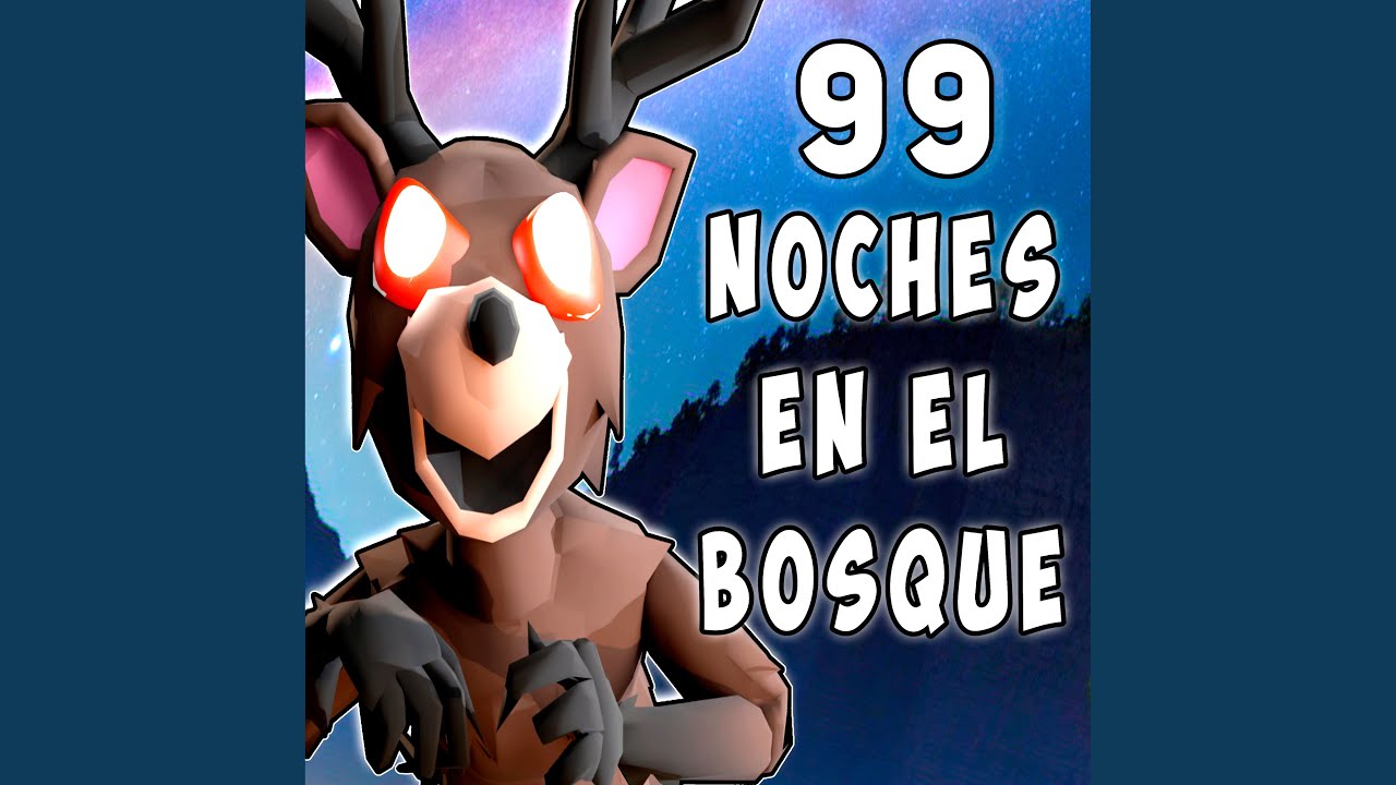 Watch 99 Noches en el Bosque on YouTube Watch 99 Noches en el Bosque on YouTube