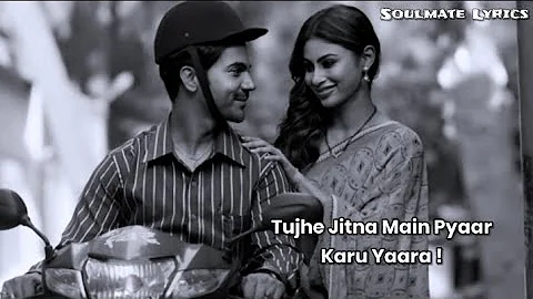 Tujhe Jitna Main Pyaar Karu Yaara Kisi Aur Se Na Kiya Song with Lyrics | Arijit Singh | Soulmate L