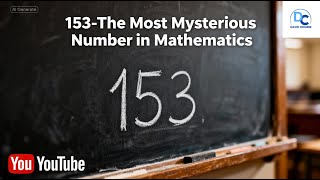 153  The Most Mysterious Number in Mathematics