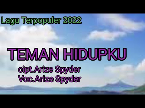 ARIZE SPYDER - TEMAN HIDUPKU || Lagu terpopuler 2022 [Official musik video ]