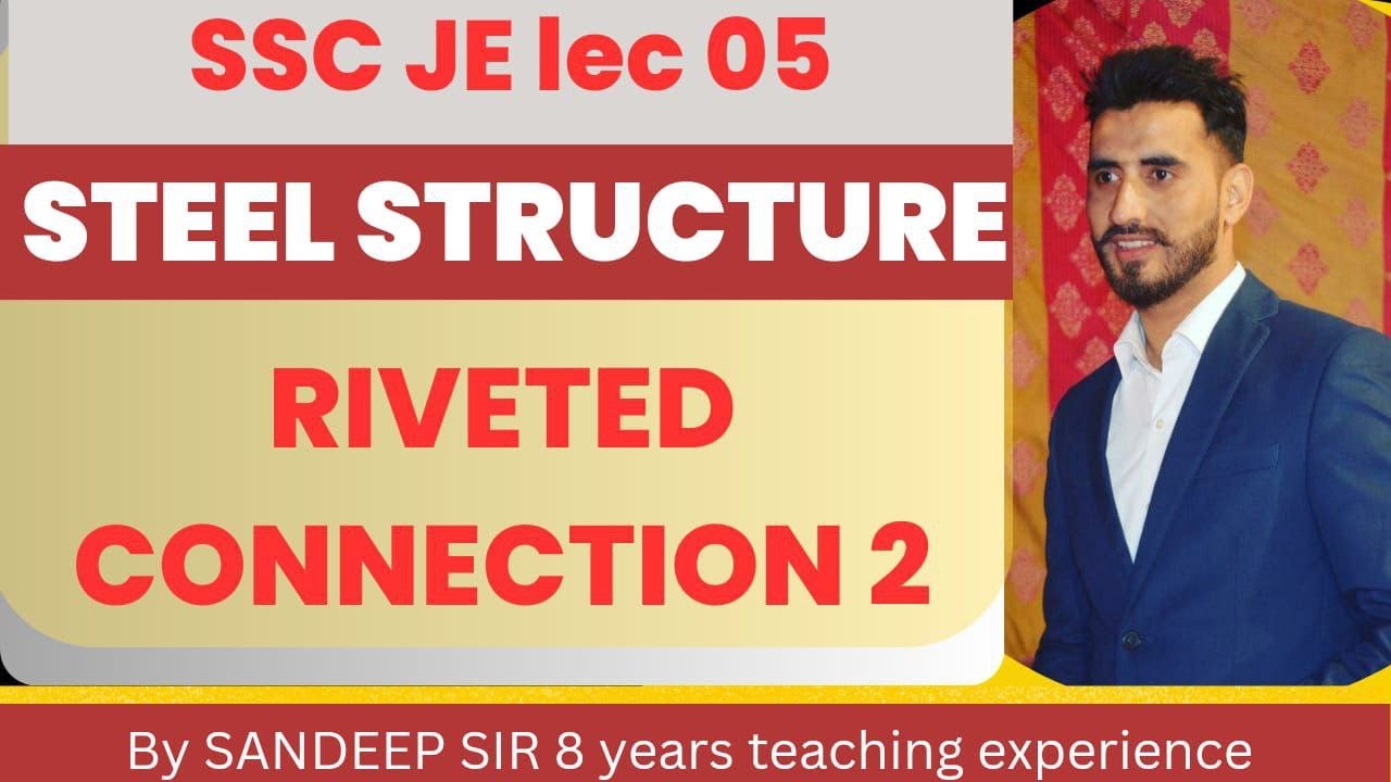 Design of Steel Structure | Lec 05| DESIGEN OF RIVET | SSC JE | AE ...