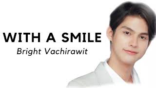 BRIGHT VACHIRAWIT - WITH A SMILE COVER LYRICS