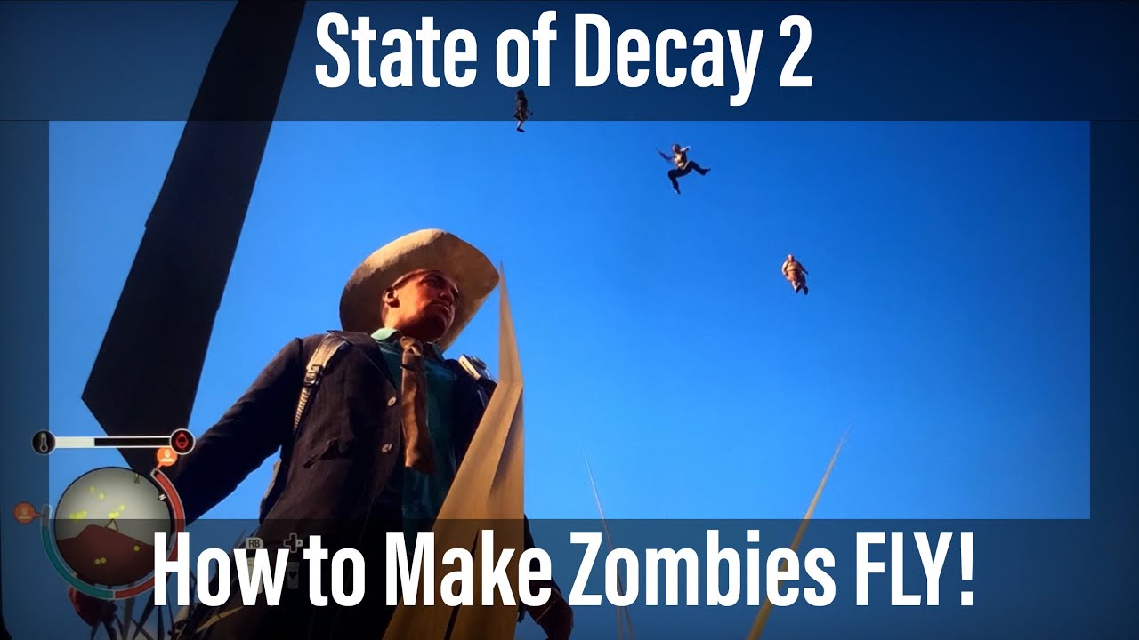 State of Decay 2 How to Make Zombies FLY! YouTube
