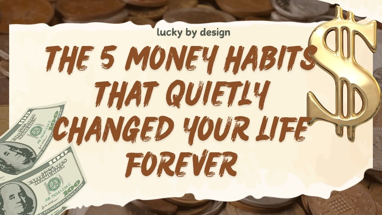 The 5 Money Habits That Quietly Changed Your Life Forever - YouTube