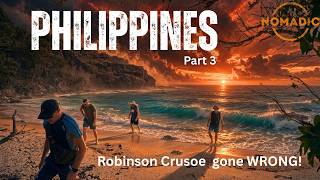 Our Robinson Crusoe Dream Turned Into a Clusterfuck - Philippines Part 3