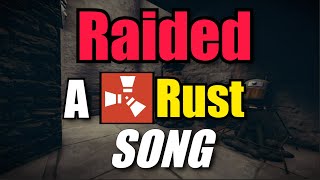 RAIDED - a rust song.