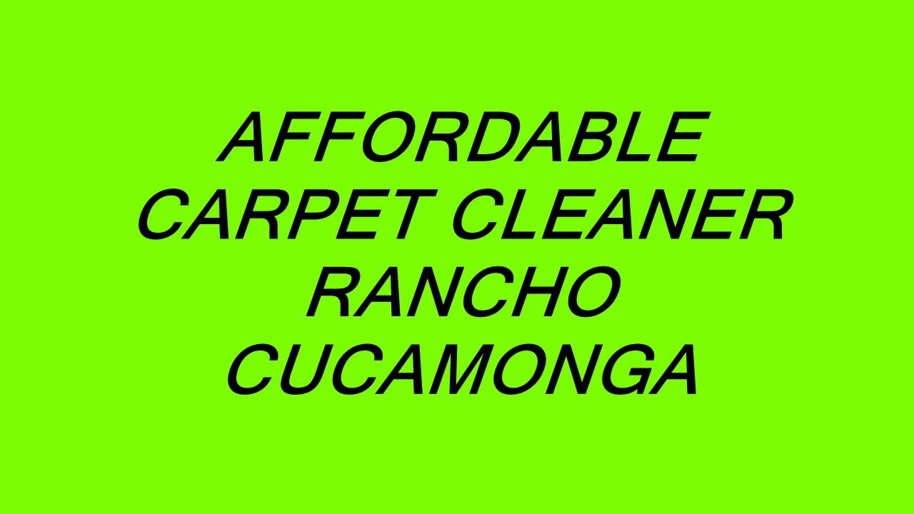 AFFORDABLE CARPET CLEANER RANCHO CUCAMONGA YouTube