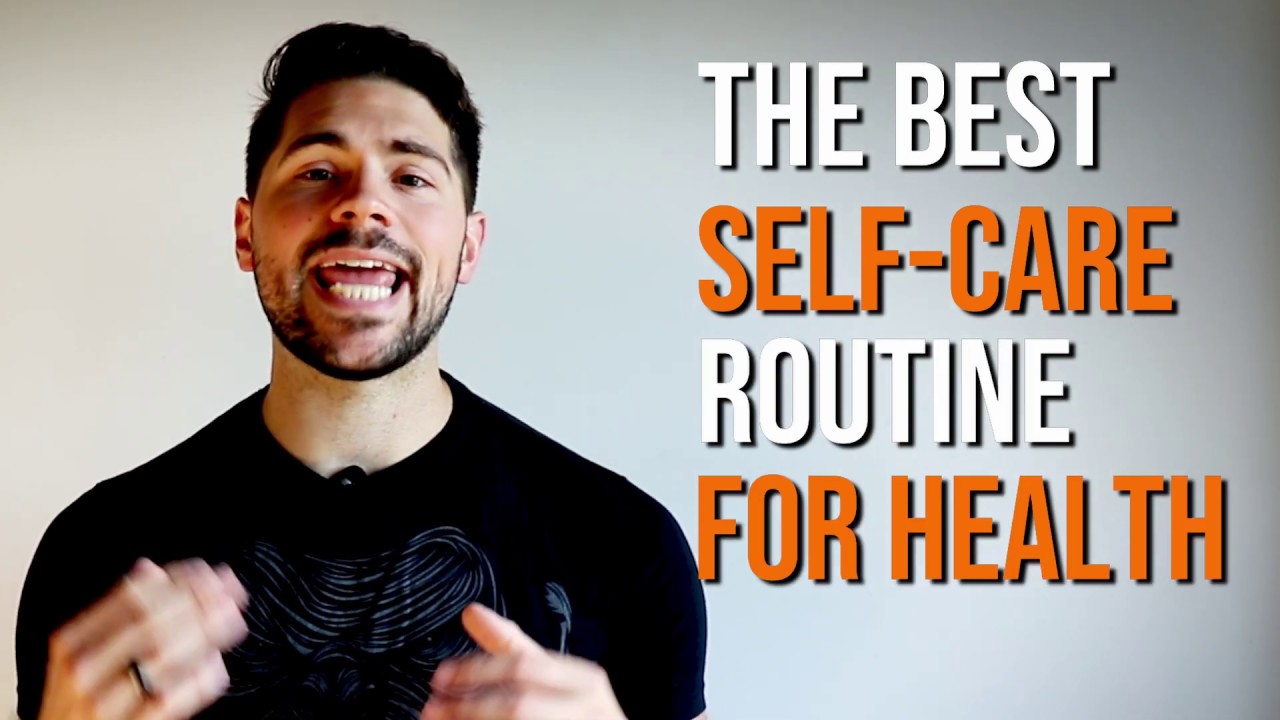 The Best Self-Care Routine For Health & Wellness