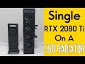A Single RTX 2080 Ti on a 560 Radiator!