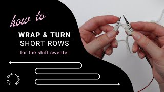 Your Guide to Wrap & Turn Short Rows | Knitting Tutorial