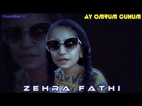 Zehra Fathi - Ay Omrum Gunum (GrandBeatsZ Remix)
