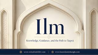 Class # 2 - Why Knowledge Matters: Taqwā, Guidance, and Truth Versus Opinion