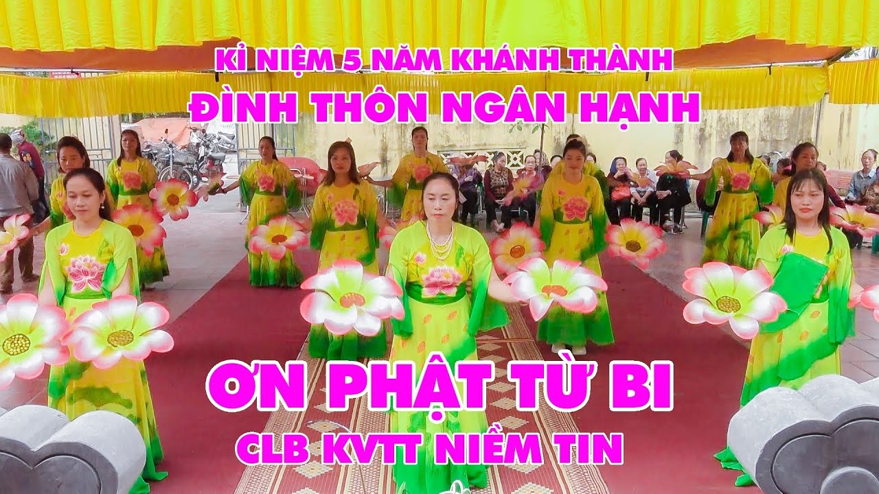 Ơn Phật Từ Bi | CLB KVTT Niềm Tin | Kỉ Niệm 5 Năm Khánh Thành Đình Thôn Ngân Hạnh