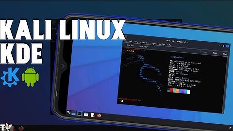 How To Install Kali Linux With KDE Desktop On Android |Termux No Root